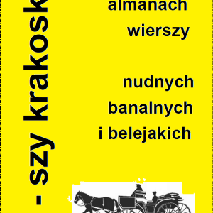 1-szy Krakoski Almanach wierszy nudnych i belejakich